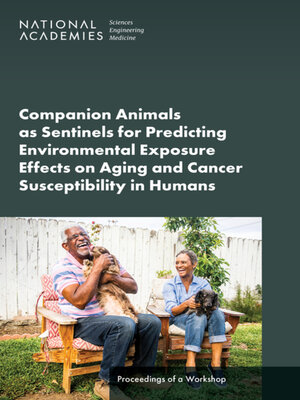 cover image of Companion Animals as Sentinels for Predicting Environmental Exposure Effects on Aging and Cancer Susceptibility in Humans